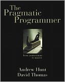 The Pragmatic Programmer: From Journeyman to Master