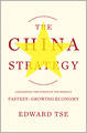 The China Strategy: Harnessing the Power of the World's Fastest-Growing Economy