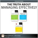 The Truth About Managing Effectively (Collection)