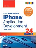 Sams Teach Yourself iPhone Application Development in 24 Hours