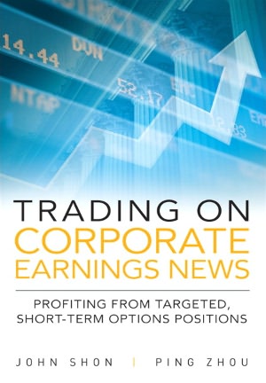 Trading on Corporate Earnings News: Profiting from Targeted, Short-Term Options Positions
