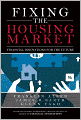 Fixing the Housing Market: Financial Innovations for the Future