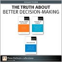The Truth About Better Decision-Making (Collection)
