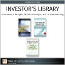 Investor's Library: Fundamental Analysis, Technical Analysis, and Income Investing (Collection)
