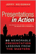 Presentations in Action: 80 Memorable Presentation Lessons from the Masters (Enhanced Edition)