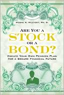 Are You a Stock or a Bond?: Create Your Own Pension Plan for a Secure Financial Future