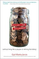 download Saving for Retirement without Living Like a Pauper or Winning the Lottery book