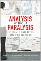 Analysis Without Paralysis: 10 Tools to Make Better Strategic Decisions