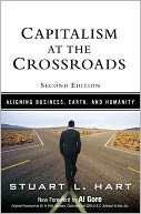Capitalism at the Crossoads: Aligning Business, Earth, and Humanity