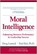 Moral Intelligence: Enhancing Business Performance and Leadership Success