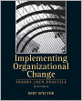 Implementing Organizational Change: Theory and Practice