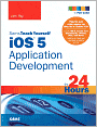 Sams Teach Yourself iOS 5 Application Development in 24 Hours