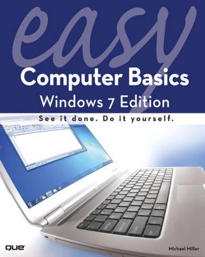 Easy Computer Basics: Windows 7 Edition (Easy Series)