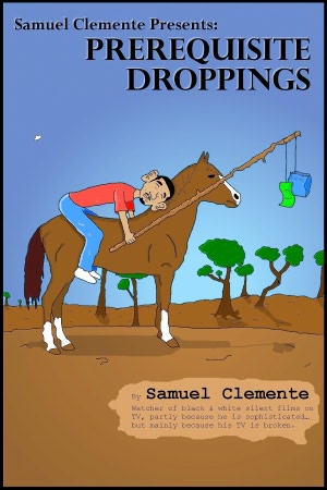 Samuel Clemente Presents: Prerequisite Droppings