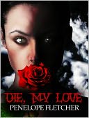 Die, My Love (Dark Creature #1)
