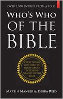 Who's Who of the Bible: Over 3,000 Entries from A to Z!