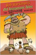 Old Testament Tales: The Unauthorized Version