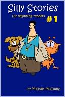 Silly Stories for Beginning Readers: Volume 1