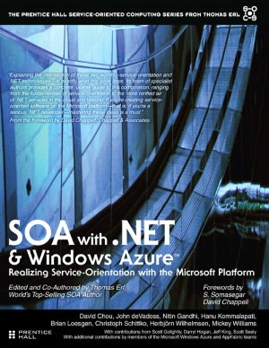 SOA with .NET and Windows Azure: Realizing Service-Orientation with the Microsoft Platform