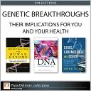 Genetic Breakthroughs - Their Implications for You and Your Health (Collection)
