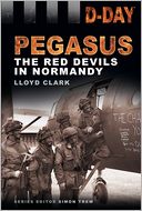 D-Day Landings: Pegasus: The Red Devils in Normandy