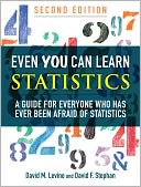 Even You Can Learn Statistics: A Guide for Everyone Who Has Ever Been Afraid of Statistics