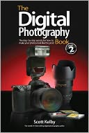 The Digital Photography Book, Volume 2: The Step-by-Step Secrets for How to Make Your Photos Look like the Pros