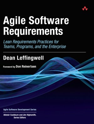 Agile Software Requirements: Lean Requirements Practices for Teams, Programs, and the Enterprise