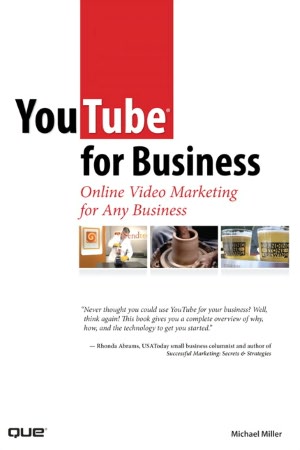 YouTube for Business: Online Video Marketing for Any Business