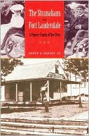 The Stranahans of Fort Lauderdale: A Pioneer Family of New River