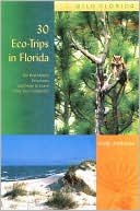 30 Eco-Trips in Florida: The Best Nature Excursions (and How to Leave Only Your Footprints)
