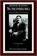 download Arthur Alfonso Schomburg : Black Bibliophile and Collector: A Biography book