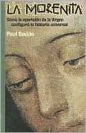Morenita: Como la Aparicion de la Virgen Configuro la Historia Universal