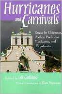Hurricanes and Carnivals: Essays by Chicanos, Pochos, Pachucos, Mexicanos, and Expatriates