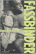 Fassbinder: The Life and Work of a Provocative Genius