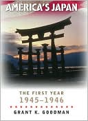 America's Japan: The First Year, 1945-1946