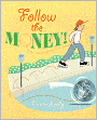 Follow the Money!