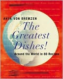 Greatest Dishes!: Around the World in 80 Recipes