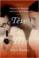 Tete-a-Tete: Simone de Beauvoir and Jean-Paul Sartre