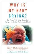 Why is My Baby Crying?: The Parent's Survival Guide for Coping with Crying Problems and Colic