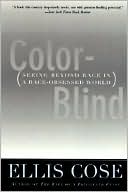 Color-Blind: Seeing Beyond Race in a Race-Obsessed World