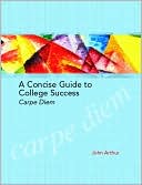 A Concise Guide to College Success: Carpe Diem