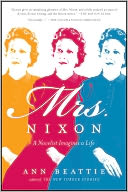 Mrs. Nixon: A Novelist Imagines a Life