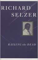 Raising the Dead: A Doctor's Encounter with His Own Mortality