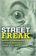 Street Freak: Money and Madness at Lehman Brothers