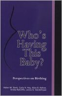 Who's Having This Baby?: Perspectives on Birthing