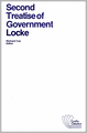 Second Treatise of Government: An Essay Concerning the True Original, Extent and End of Civil Government