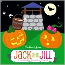 Jack and Jill: A Halloween Nursery Rhyme