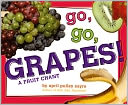Go, Go, Grapes!: A Fruit Chant