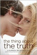 The Thing about the Truth by Lauren Barnholdt: Book Cover